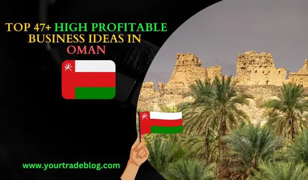 Business Ideas to Start in Oman